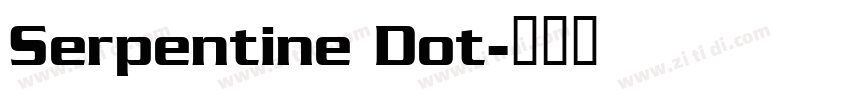 Serpentine Dot字体转换
